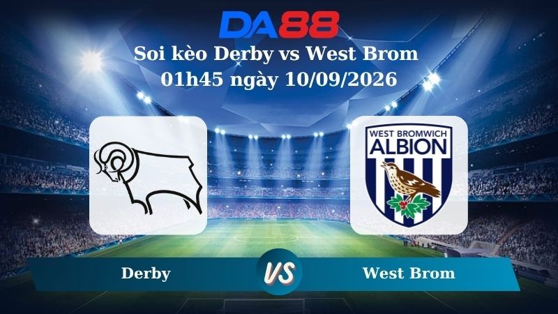 DA88 Nhận định soi kèo Derby vs West Brom 01h45 ngày 10/09/2026 – Hạng nhất Anh