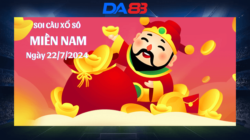 DA88 Dự đoán xổ số miền nam hôm nay ngày 22/7/2024 [Chuẩn Nhất]